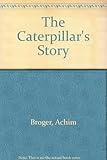 The caterpillar's story