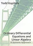 Ordinary differential equations and linear algebra : a systems approach