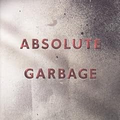 Absolute Garbage by  Garbage 