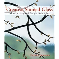 Creative Stained Glass: Modern Designs and Simple Techniques