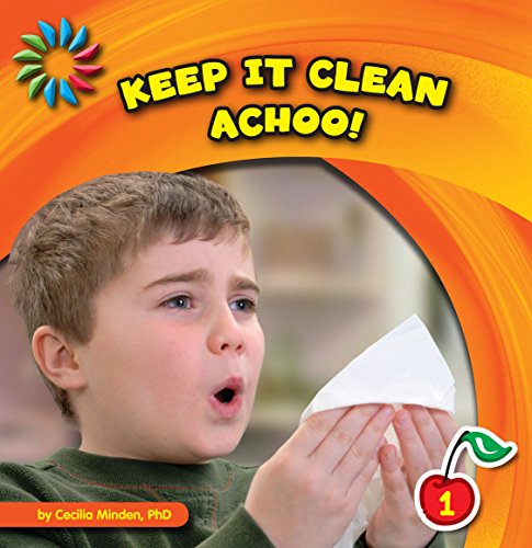 Keep It Clean: Achoo! (21st Century Basic Skills Library: Keep It Clean)