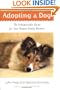 Adopting a Dog: The Indispensable Guide for Your Newest Family Member