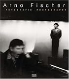 Arno Fischer: Fotografie / Photography - Matthias Fl&uuml;gge, Michael de Maiz&egrave;re