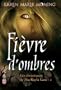 Chroniques de MacKayla Lane, Tome 5 : Fi�vre d'ombres