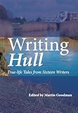 Writing Hull : true-life tales from sixteen writers