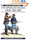 The American Indian Wars 1860-90 (Men-at-Arms)
