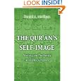 The Qur'an's Self-Image: Writing and Authority in Islam's Scripture by Daniel Madigan