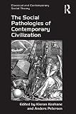 The social pathologies of contemporary civilization