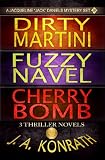 Jack Daniels Series - Three Thriller Novels (Dirty Martini #4, Fuzzy Navel #5, Cherry Bomb #6)