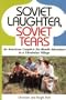 Soviet Laughter, Soviet Tears: An American Couple's Six-Month Adventure in a Ukranian Village