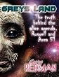 Grey's Land: The truth behind the alien agenda, Roswell and Area 51