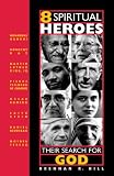 8 Spiritual Heroes: Their Search for God