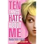 Ten Things I Hate About Me