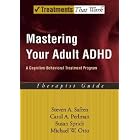 Click here to buy Mastering Your Adult ADHD by Steven A. .