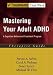 Books : Mastering Your Adult ADHD