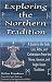 Exploring The Northern Tradition: A Guide To The Gods, Lore, Rites And Celebrations From The Norse, German And Anglo-saxon Traditions