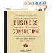 The Business of Consulting, (CD-ROM Included): The Basics and Beyond (Essential Knowledge Resource)