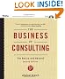 The Business of Consulting: The Basics and Beyond (Essential Knowledge Resource)