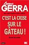 C'est la crise sur la g�teau ! : Textes de radio