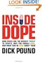 Inside Dope: How Drugs Are the Biggest Threat to Sports, Why You Should Care, and What Can Be Done About Them