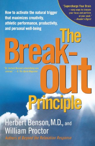 the breakout principle how to activate the natural trigger that maximizes creativity athletic performance productivity