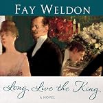 Long Live the King | Fay Weldon
