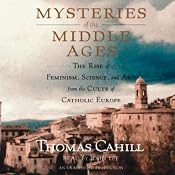 Mysteries of the Middle Ages | [Thomas Cahill]