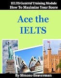 Ace the IELTS: IELTS General Module - How to Maximize Your Score