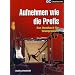 Aufnehmen wie die Profis