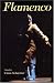 Flamenco: Gypsy Dance and Music from Andalusia