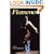 Flamenco: Gypsy Dance and Music from Andalusia