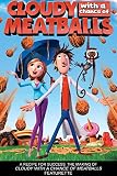 A Recipe for Success: The Making of Cloudy with a Chance of Meatballs