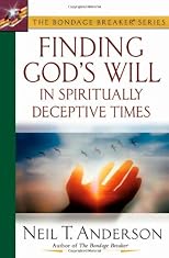 Finding God's Will in Spiritually Deceptive Times (The Bondage Breaker Series)