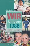 Wir vom Jahrgang 1988 Kindheit und Jugend