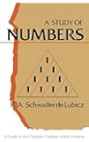 A Study of Numbers: A Guide to the Constant Creation of the Universe