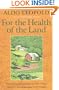 For the Health of the Land: Previously Unpublished Essays And Other Writings