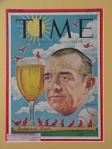 August Anheuser Busch St. Louis Cardinals July 11 1955 Time Magazine Fabulous Beautiful Condition Professionally Matted Cover 11 X 14 Inch Size Delivered Ready For Framing