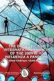 51F Je IDiL. SL160  The Domestic and International Impacts of the 2009 H1N1 Influenza A Pandemic: Global Challenges, Global Solutions: Workshop Summary