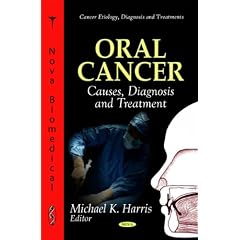 Oral Cancer: Causes, Diagnosis and Treatment by Michael K. Harris