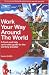 Work Your Way Around the World