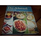 Betty Crocker's Do-Ahead Cookbook From the Freezer and the Refrigerator