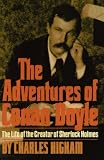 The adventures of Conan Doyle : the life of the creator of Sherlock Holmes