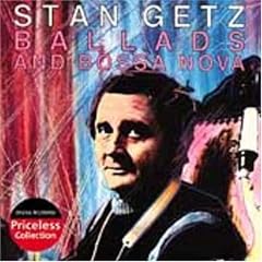Ballads and Bossa Nova by Stan Getz
