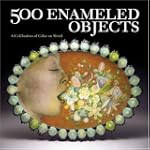 500 Enameled Objects: A Celebration o...