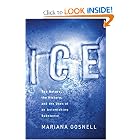 Ice: The Nature, the History, and the Uses of an Astonishing Substance by Mariana Gosnell