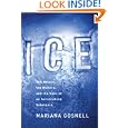 Ice: The Nature, the History, and the Uses of an Astonishing Substance