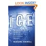 Ice: The Nature, the History, and the Uses of an Astonishing Substance