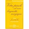 Votre parole est une baguette magique : Suite au Jeu de la vie et comment le jouer