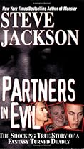 Partners In Evil: The Shocking True Story of a Fantasy Turned Deadly