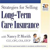 Strategies for Selling Long-Term Care Insurance with Nancy P. Morith